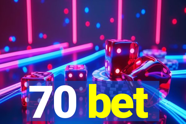 70 bet